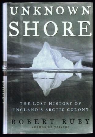 Unknown Shore: The Lost History of England's Arctic Colony