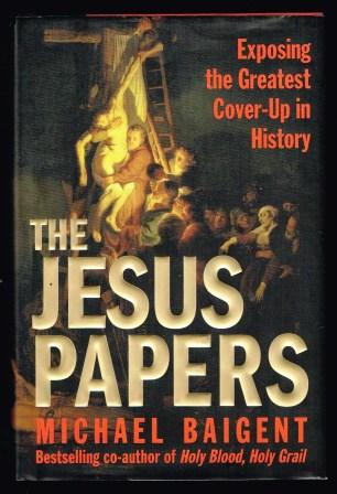 The Jesus Papers: Exposing the Greatest Cover-Up in History