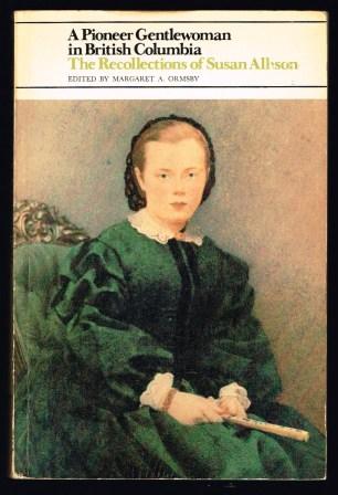 A Pioneer Gentlewoman in British Columbia: The Recollections of Susan Allison