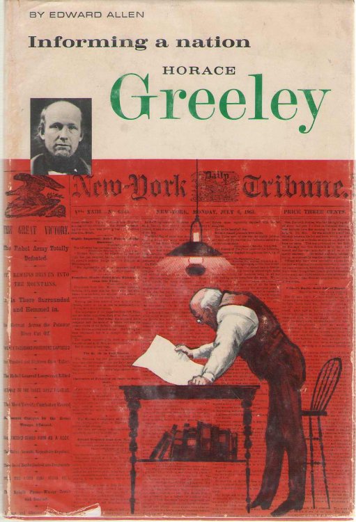 Informing A Nation Horace Greeley