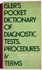 Isler's Pocket Dictionary Of Diagnostic Tests, Procedures & Terms