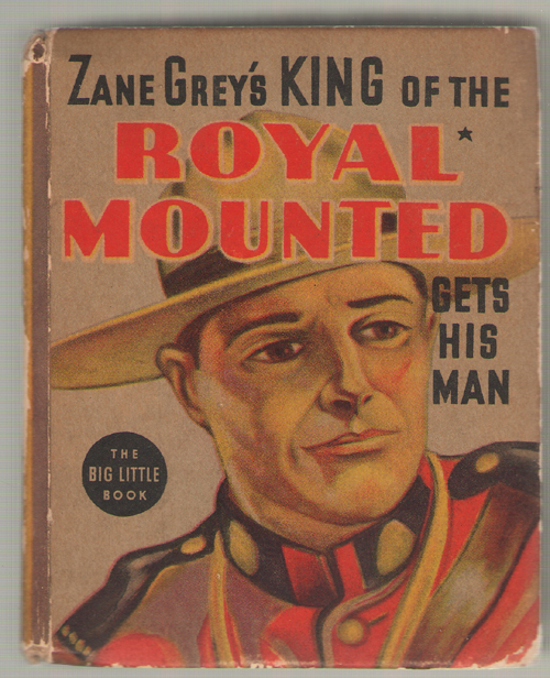 Zane Grey's King Of The Royal Mounted Gets His Man