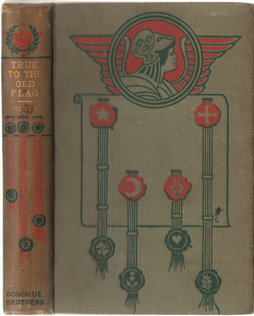 True To The Old Flag A Tale of the American War of Independence