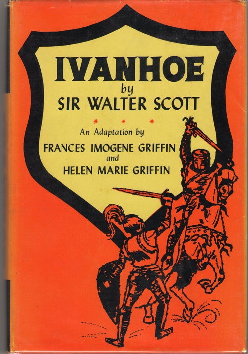 Ivanhoe An Adaptation by Frances Imogene Griffin and Helen Marie Griffin