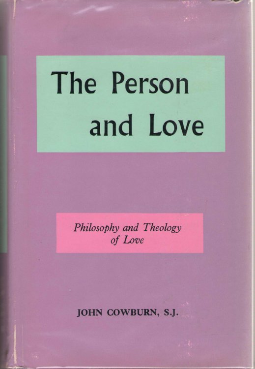 The Person and Love Philosophy and Theology of Love