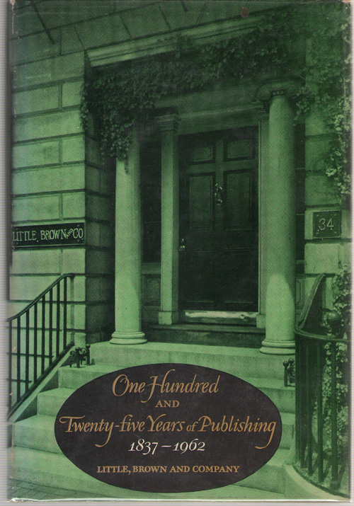 One Hundred And Twenty-five Years Of Publishing 1837-1962 Little, Brown and Company