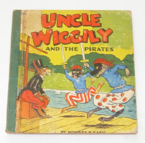 Uncle Wiggily And The Pirates Or How the Enemy Craft of Pirate Fox Was Sunk and How the Bobcat Nearly Spoiled a Nutting Party