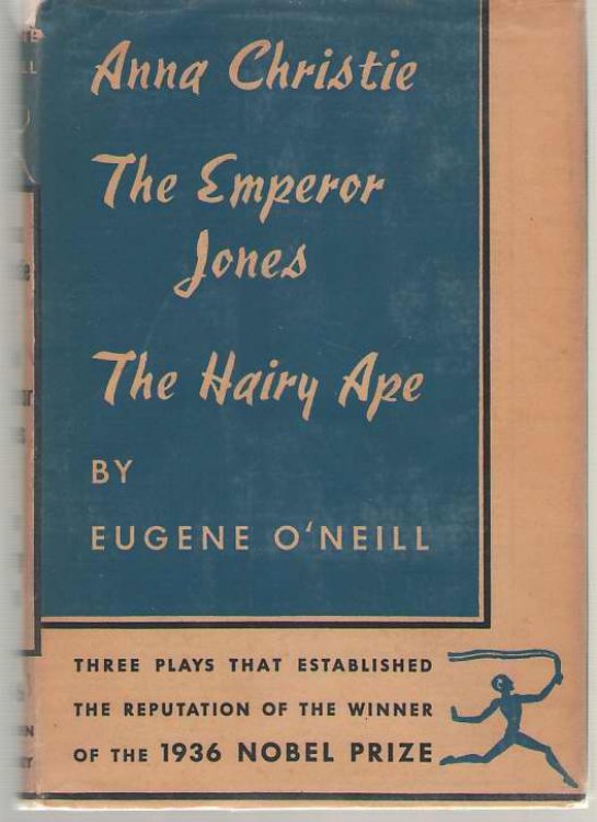 Three Plays by Eugene O'Neill Anna Christie, The Emperor Jones, and The Hairy Ape
