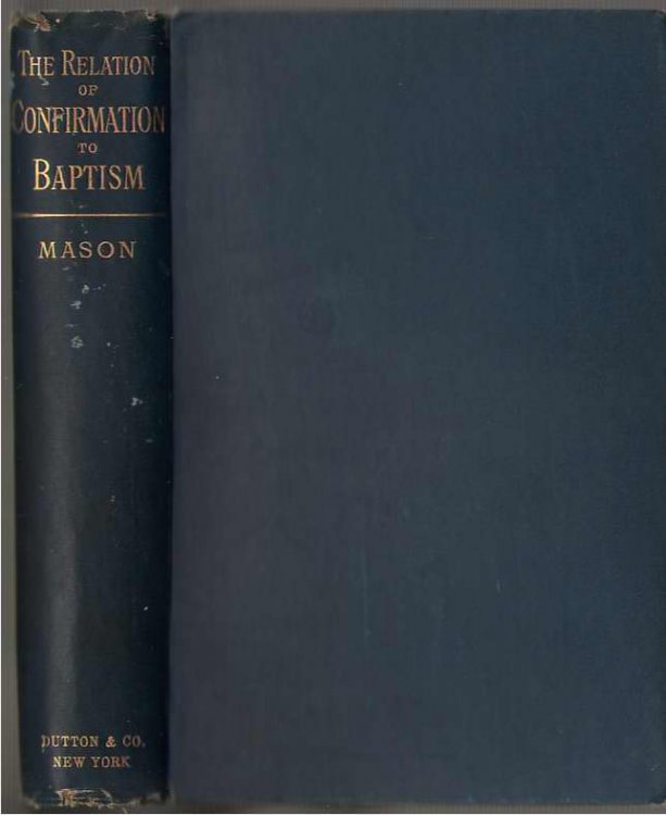 Relation Of Confirmation To Baptism, As Taught In Holy Scripture And The Fathers