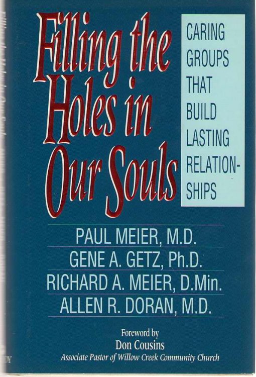 Filling The Holes In Our Souls Caring Groups That Build Lasting Relationships