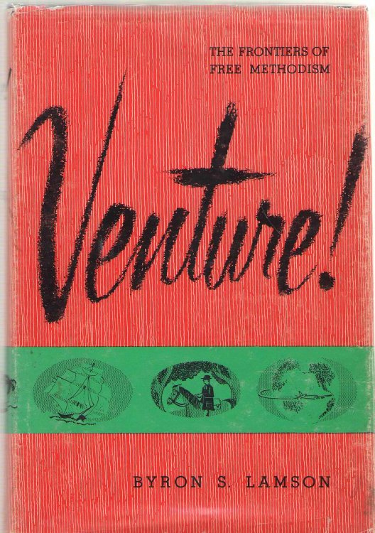 Venture! The Frontiers of Free Methodism