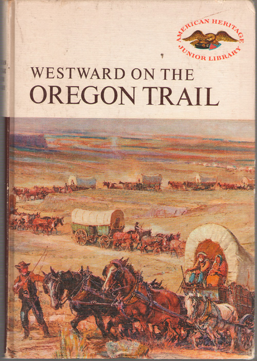 Westward On The Oregon Trail