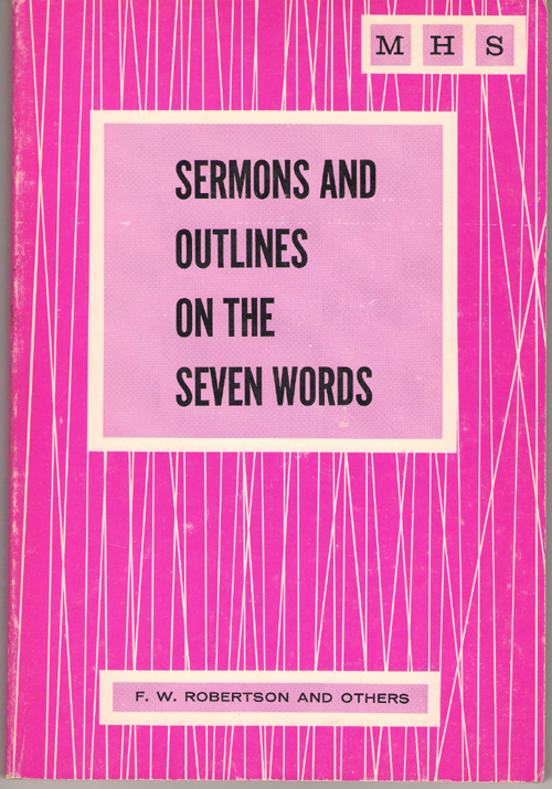 Sermons and Outlines on the Seven Words
