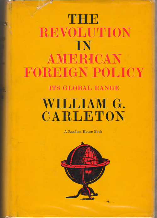 The Revolution In American Foreign Policy Its Global Range