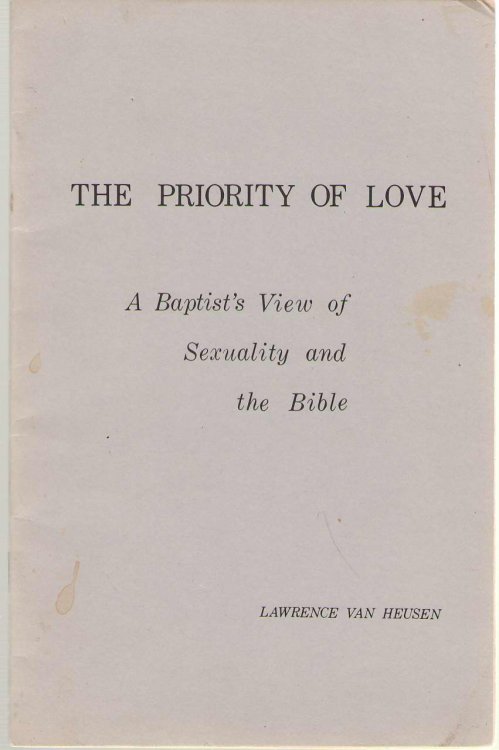 The Priority Of Love A Baptist's View of Sexuality and the Bible