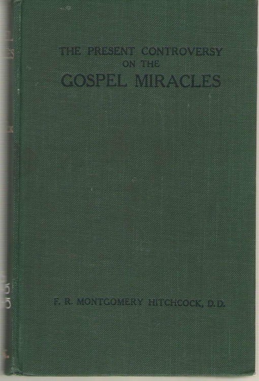 The Present Controversy On The Gospel Miracles
