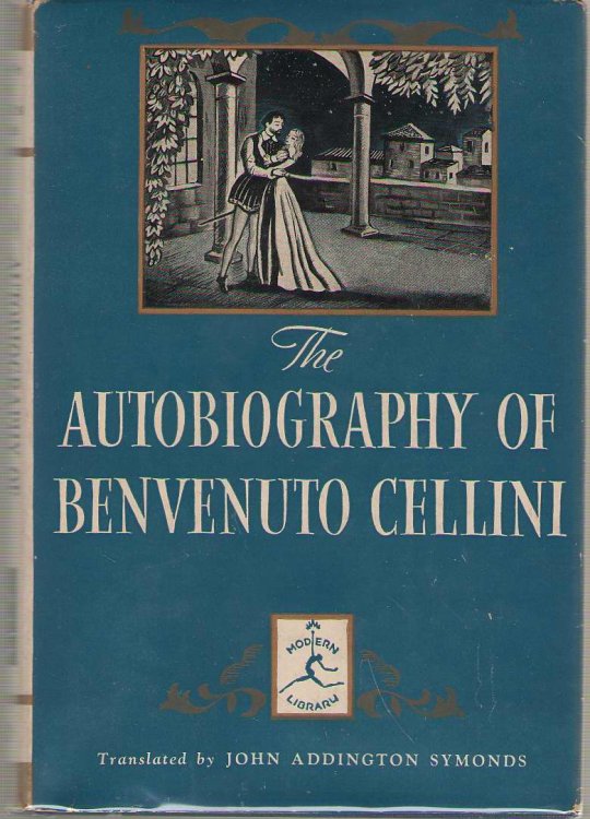 The Autobiogrpahy Of Benvenuto Cellini