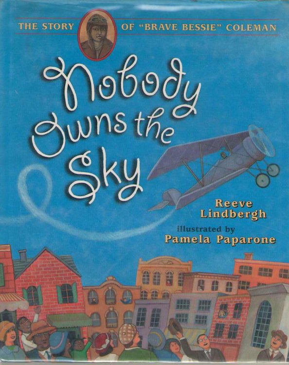 Nobody Owns the Sky The Story of Brave Bessie Coleman