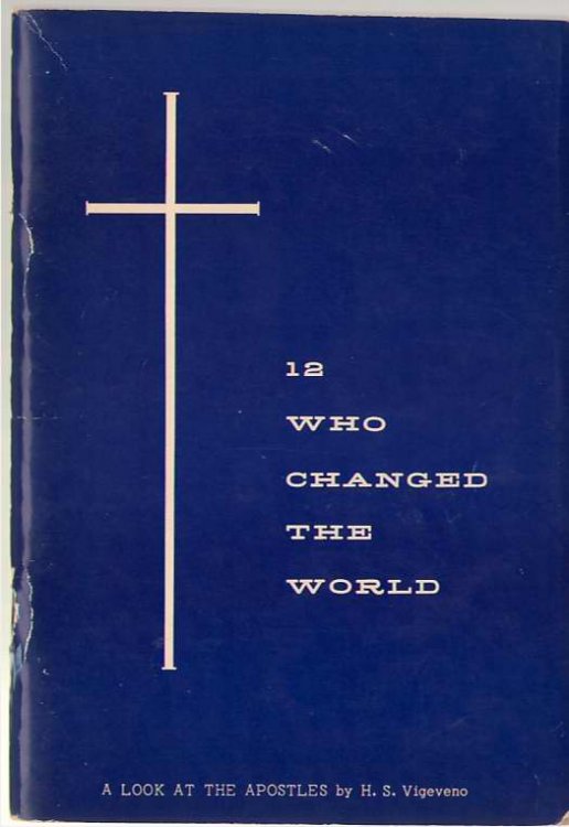 Twelve Men Who Changed The World A Look At the Apostles