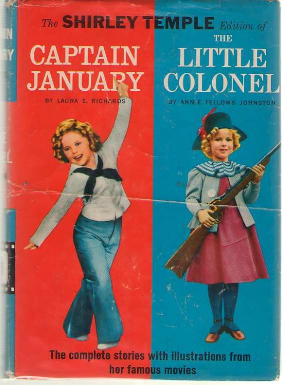 The Shirley Temple Edition of Captain January / The Little Colonel The Complete Stories with Illustrations from Her Famous Movies