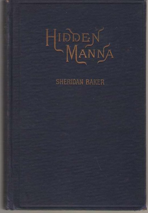 Hidden Manna Being a View of Christian Holiness Taken from the Standpoint of Personal and General Experience, with Scriptural Confirmations Introduced with the Author's Experience