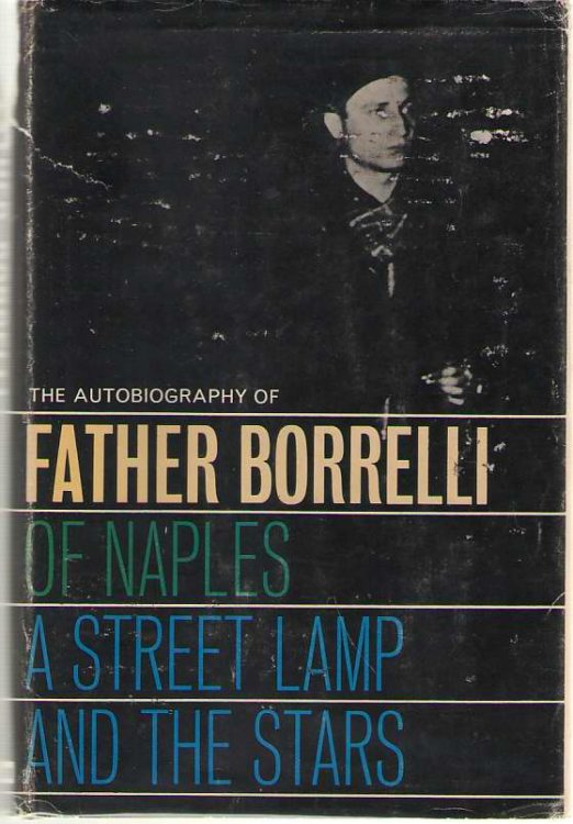 A Street Lamp & The Stars Autobiography of Father Borrelli of Naples