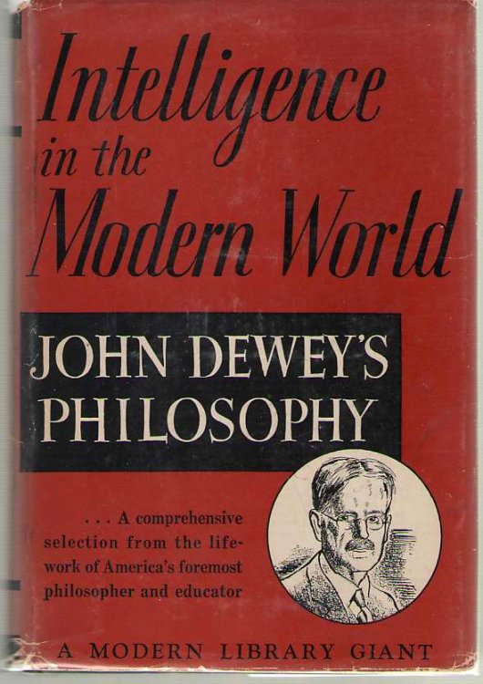 Intelligence In The Modern World John Dewey's Philosophy