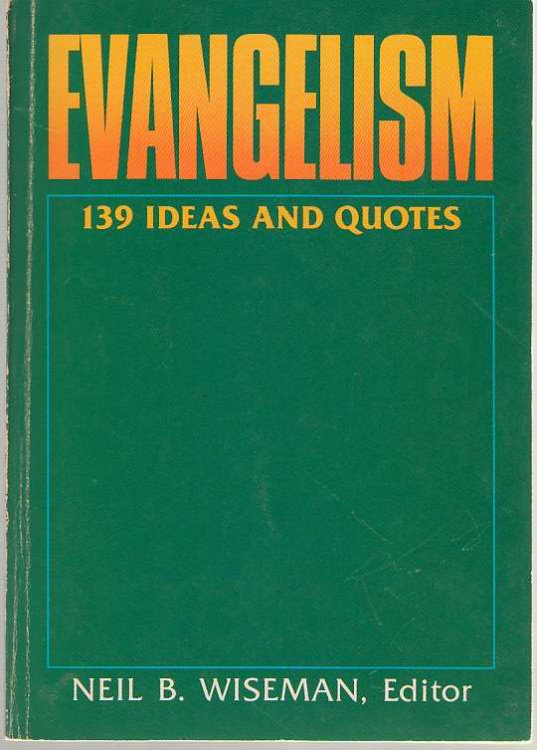 Evangelism One Hundred and Thirty-Nine Ideas and Quotes