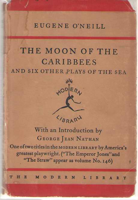 The Moon of the Caribbees and Six Other Plays of the Sea Also Includes: Bound East for Cardiff, the Long Voyage Home, in the Zone, Ile, Where the Cross is Made, the Rope