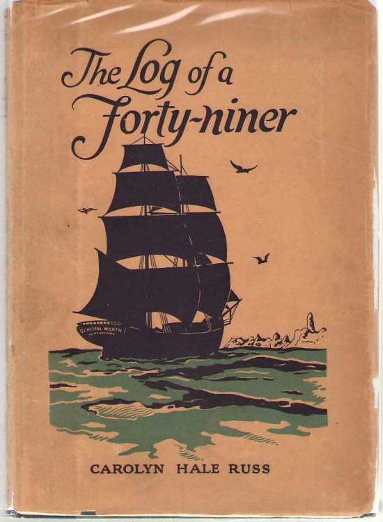 The Log of a Forty-Niner, Journal of a Voyage From Newburyport to San Francisco in the Brig Gen'L Worth Commanded By Captain Samuel Walton