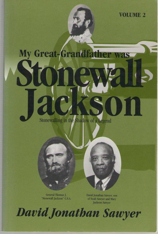 My Great-grandfather Was Stonewall Jackson: Stonewalling In The Shadow Of A Legend (vol. 2)