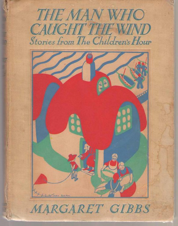 The Man Who Caught The Wind, And Other Stories From The Children's Hour