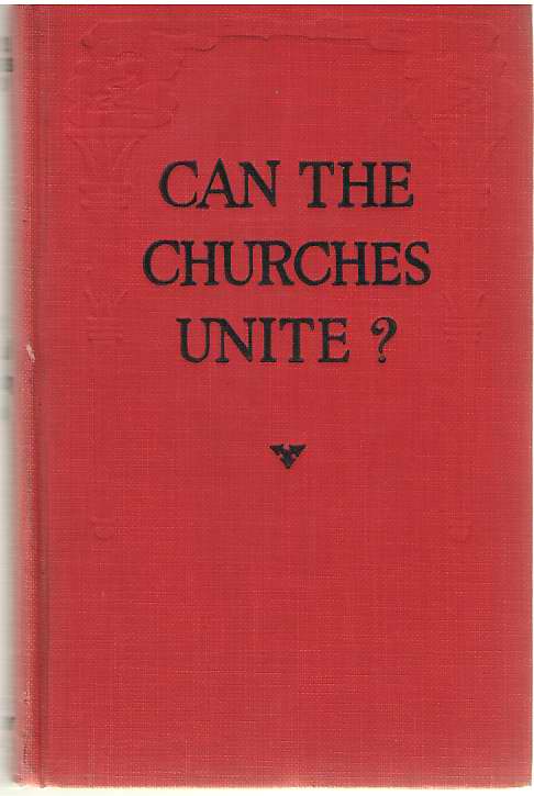 Can The Churches Unite A Symposium.
