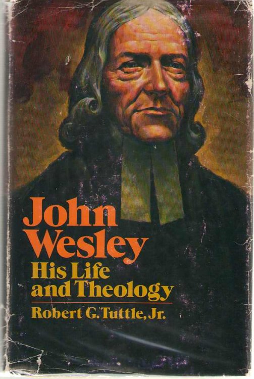 John Wesley His Life and Theology