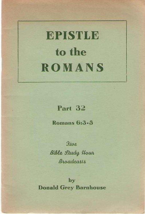 Epistle To The Romans Part 32. Romans 6: 6-5