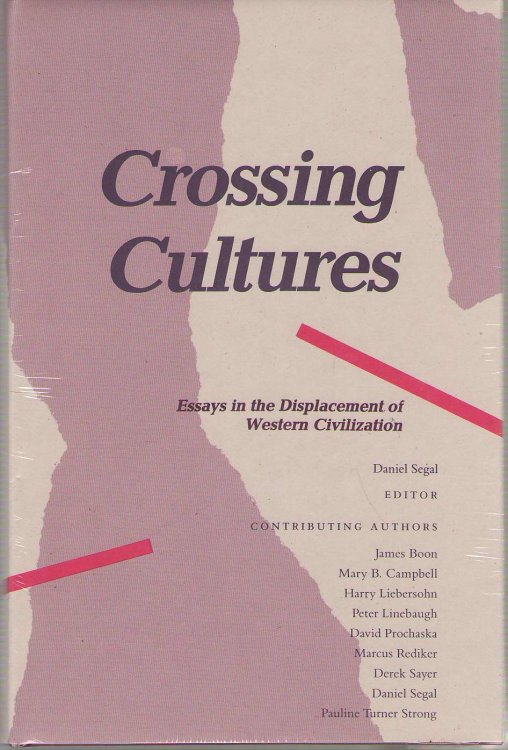 Crossing Cultures Essays in the Displacement of Western Civilization