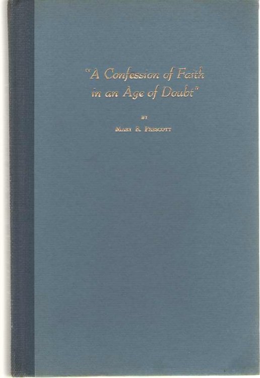 A Confession Of Faith In An Age Of Doubt