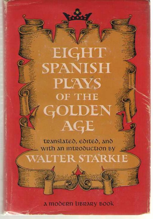 Eight Spanish Plays Of The Golden Age