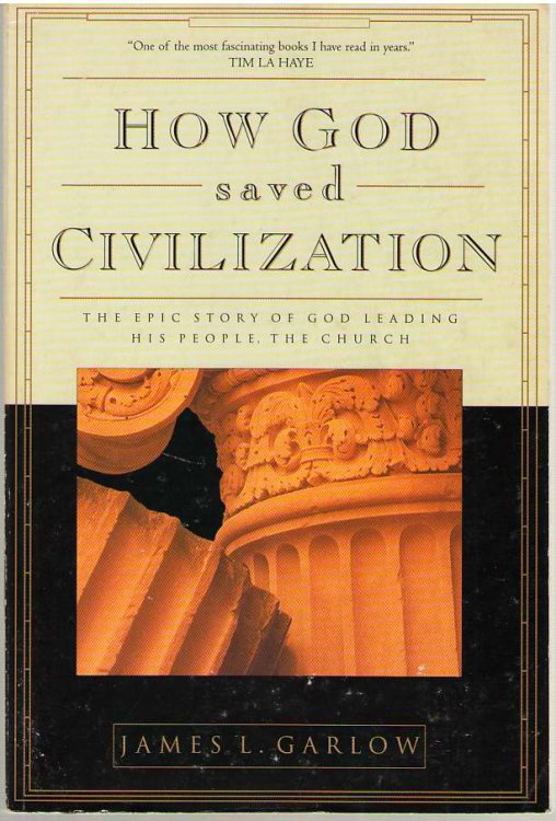 How God Saved Civilization The Epic Story of God Leading His People, the Church