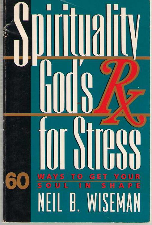 Spirituality God's RX for stress : 60 ways to get your soul in shape