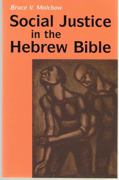 Social Justice in the Hebrew Bible What Is New and What Is Old