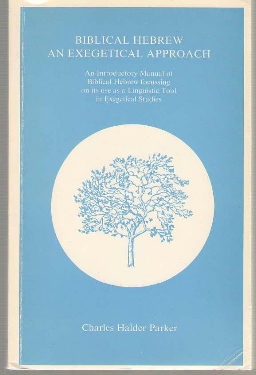 Biblical Hebrew An Exegetical Approach