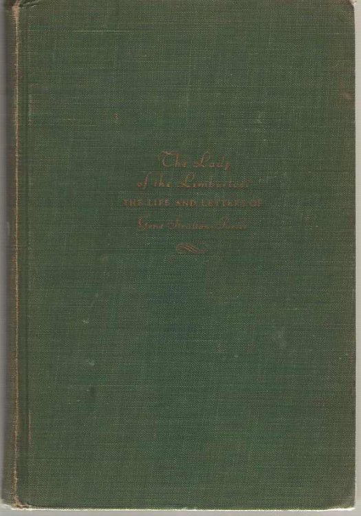 The Lady Of The Limberlost The Life and Letters of Gene Stratton-Porter