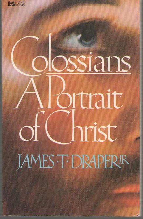 Colossians, A Portrait Of Christ