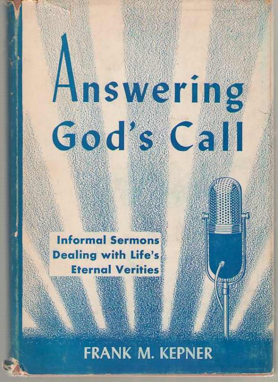 Answering God's Call Informal Sermons Dealing with Life's Eternal Verities