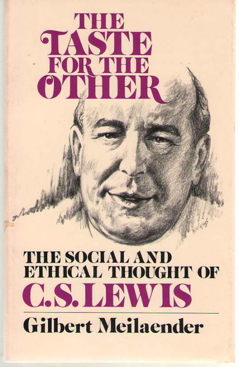 The Taste For The Other The Social and Ethical Thought of C. S. Lewis