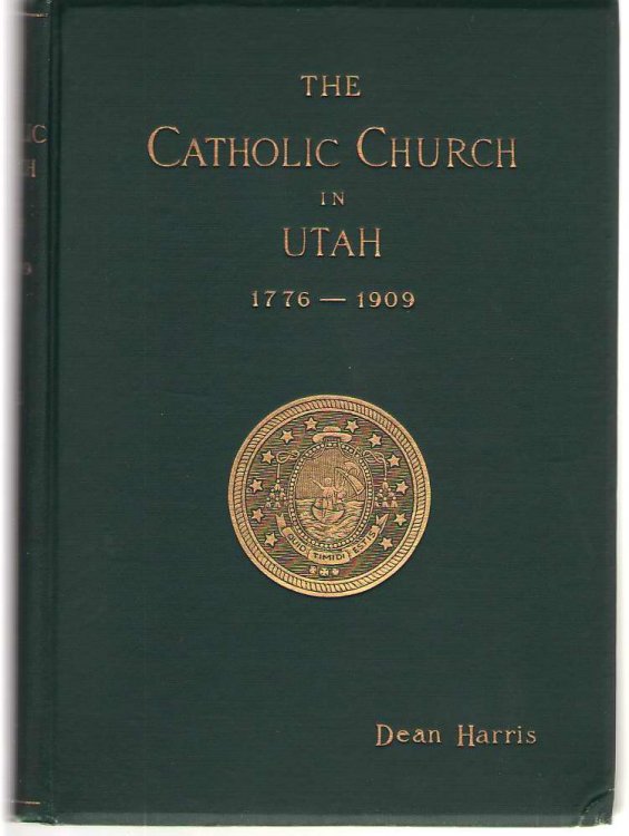 The Catholic Church In Utah 1776 - 1909