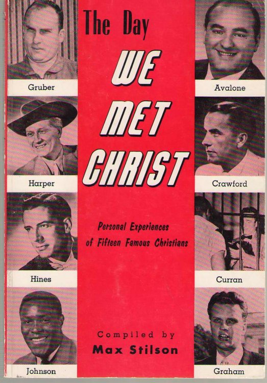 The Day We Met Christ Personal Experiences of Fifteen Famous Christians