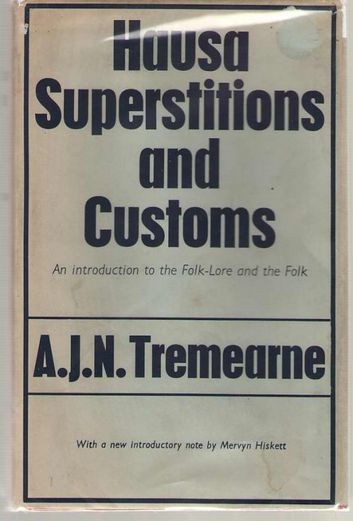 Hausa Superstitions And Customs An Introduction to the Folk-Lore and the Folk