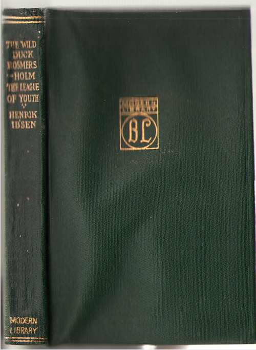 The Wild Duck, The League of Youth; Rosmersholm,